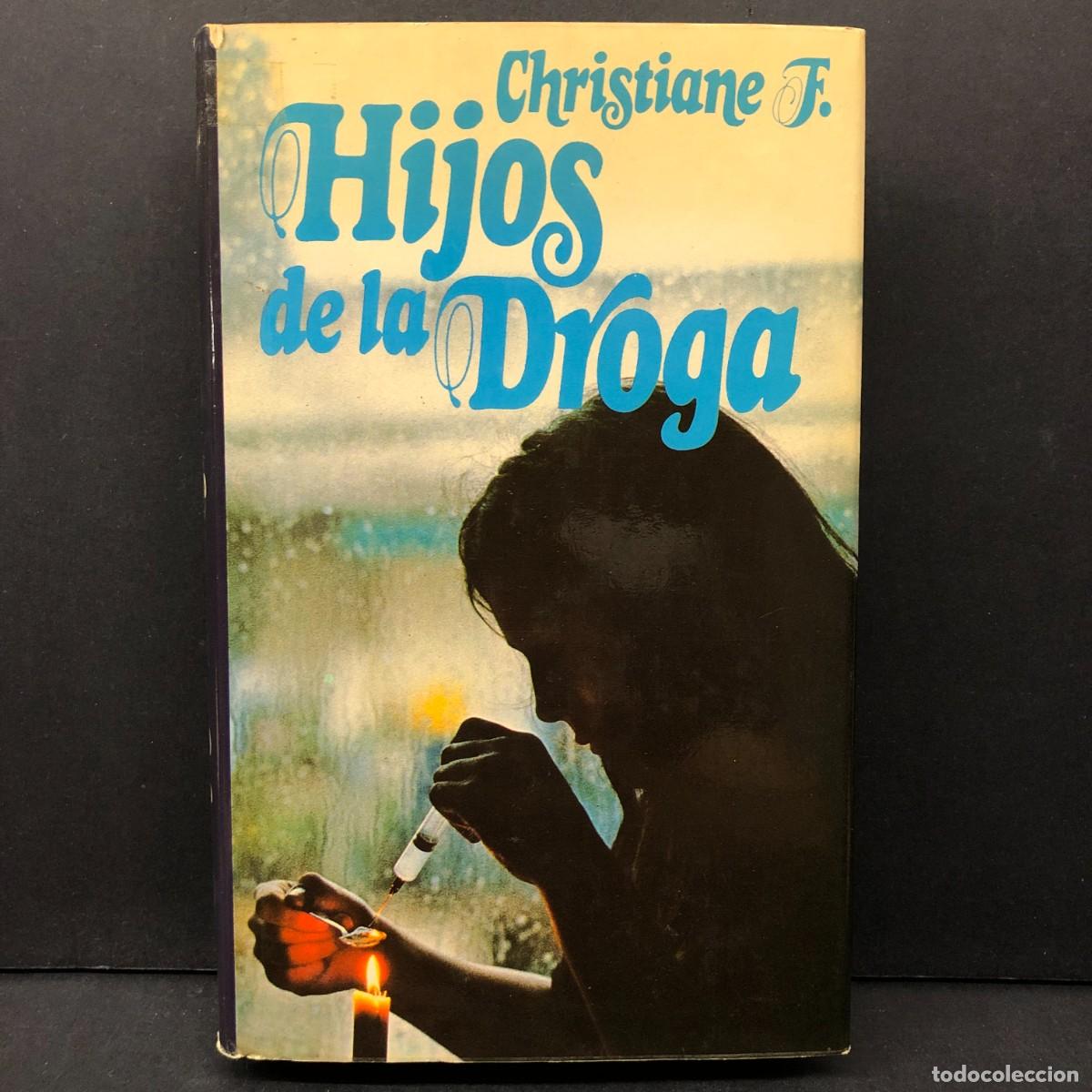 Libros de segunda mano: HIJOS DE LA DROGA - CHRISTIANE F. - C&Iacute;RCULO DE LECTORES / 432