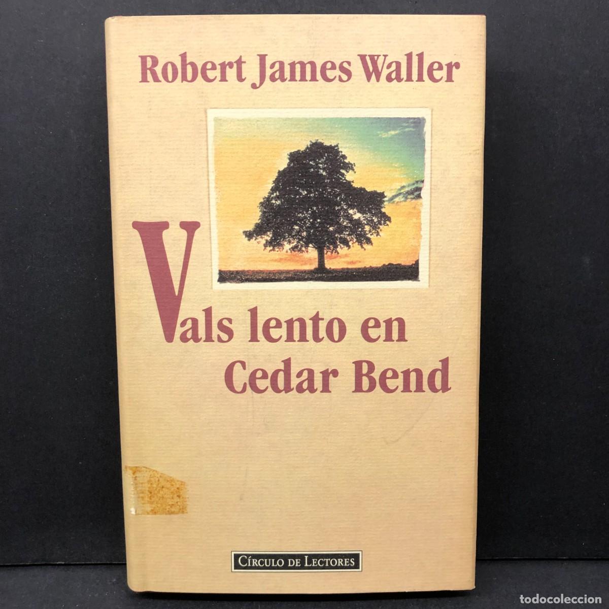 Libros de segunda mano: VALS LENTO EN CEDAR BEND - ROBERT JAMES WALLER - C&Iacute;RCULO DE LECTORES / 433 - Foto 1