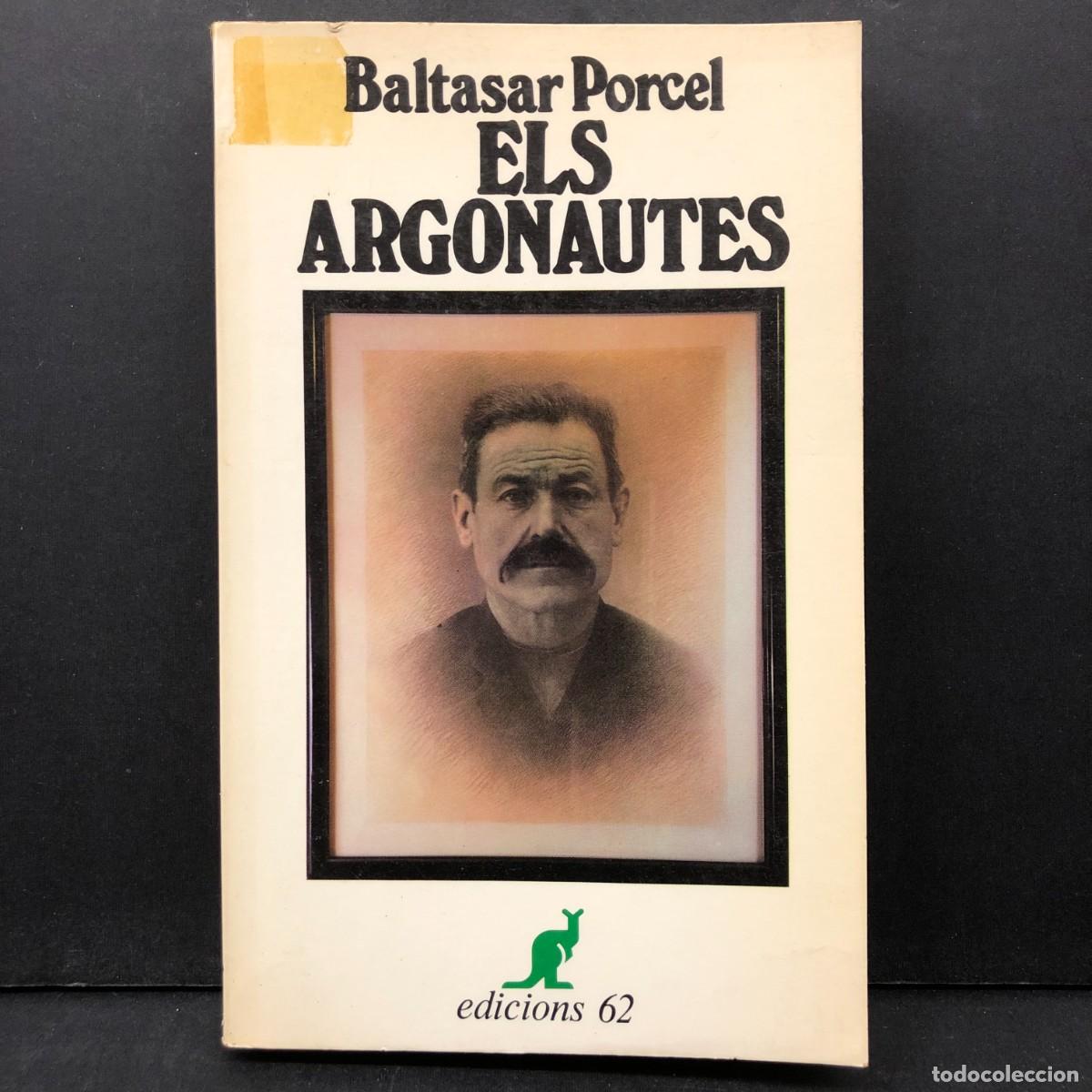 Libros de segunda mano: ELS ARGONAUTES - BALTASAR PORCEL - EDICIONS 62 / 437