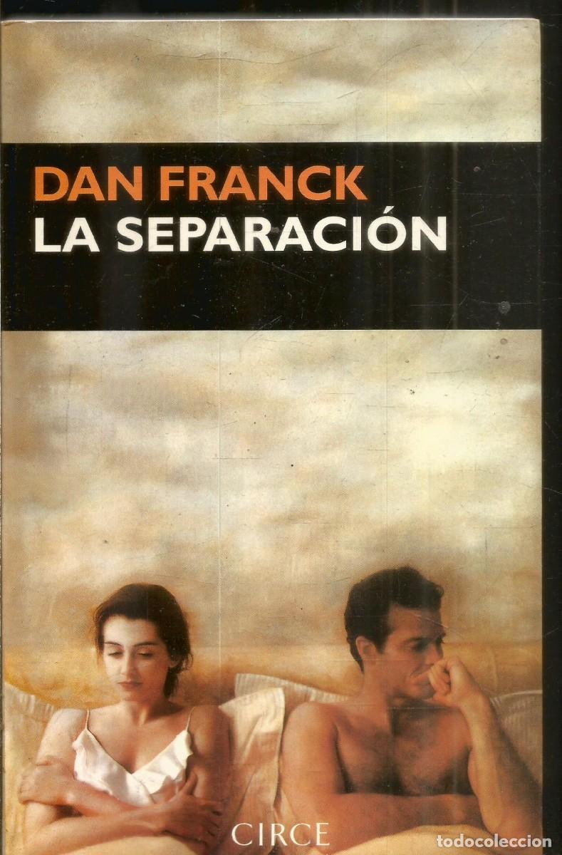 Libros de segunda mano: DAN FRANCK. LA SEPARACION. CIRCE. PRIMERA EDICION