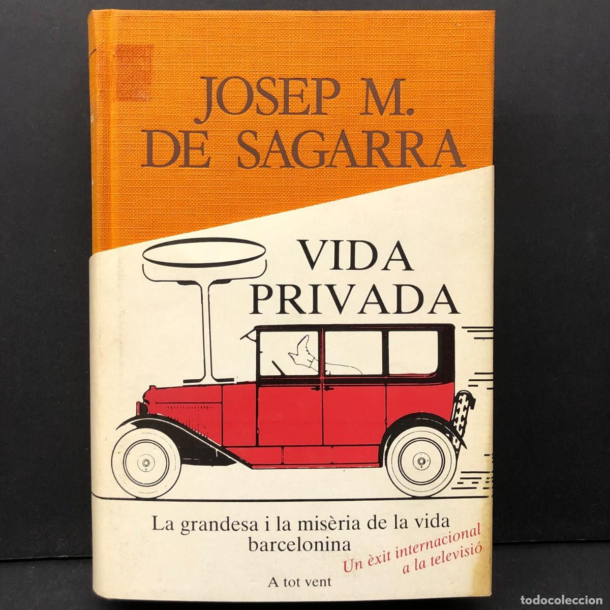 Libros de segunda mano: JOSEP M. DE SAGARRA - VIDA PRIVADA LA GRANDESA I LA MIS&Egrave;RIA DE LA VIDA BARCELONINA- A TOT VENT / 439