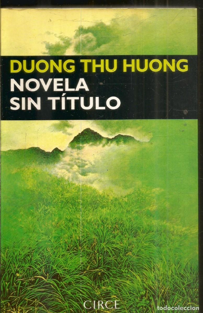 Libros de segunda mano: DUONG THU HUONG. NOVELA SIN TITULO. CIRCE. PRIMERA EDICION