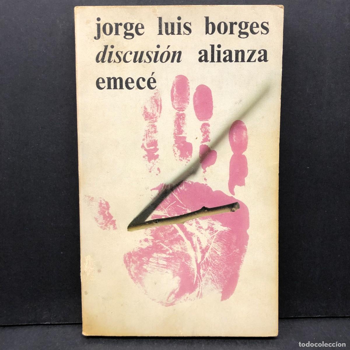 Libros de segunda mano: JORGE LUIS BORGES - DISCUSI&Oacute;N - ALIANZA EMEC&Eacute; / 451