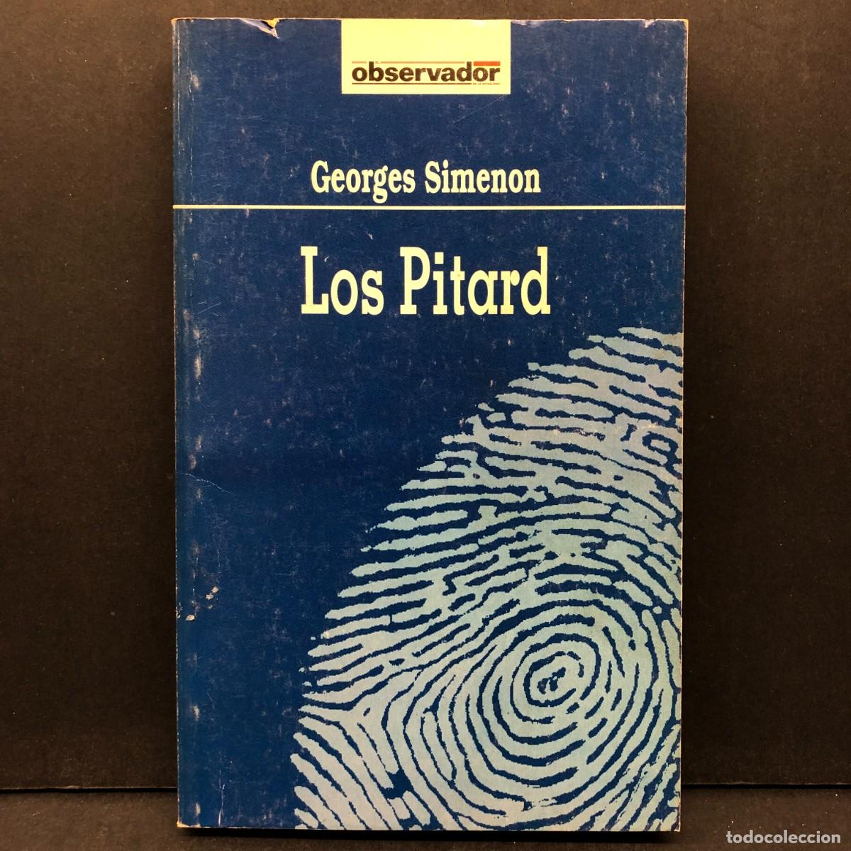 Libros de segunda mano: LOS PITARD - GEORGES SIMENON - EL OBSERVADOR / 466