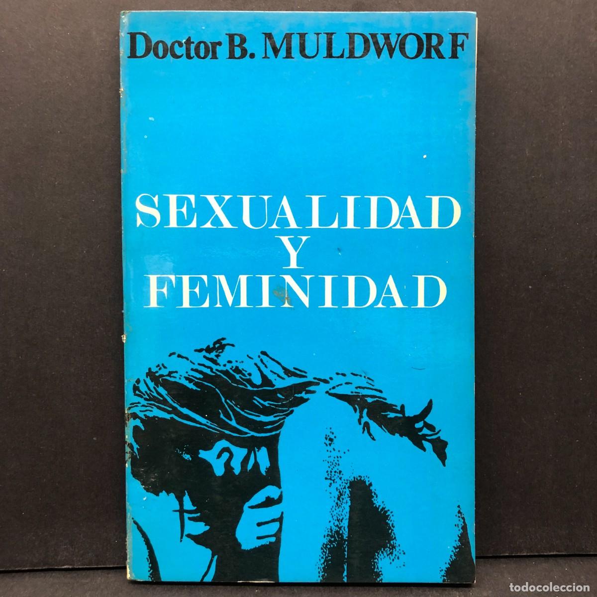 Libros de segunda mano: SEXUALIDAD Y FEMINIDAD - DOCTOR B. MULDWORF - RICARDO AGUILERA EDITOR / 468