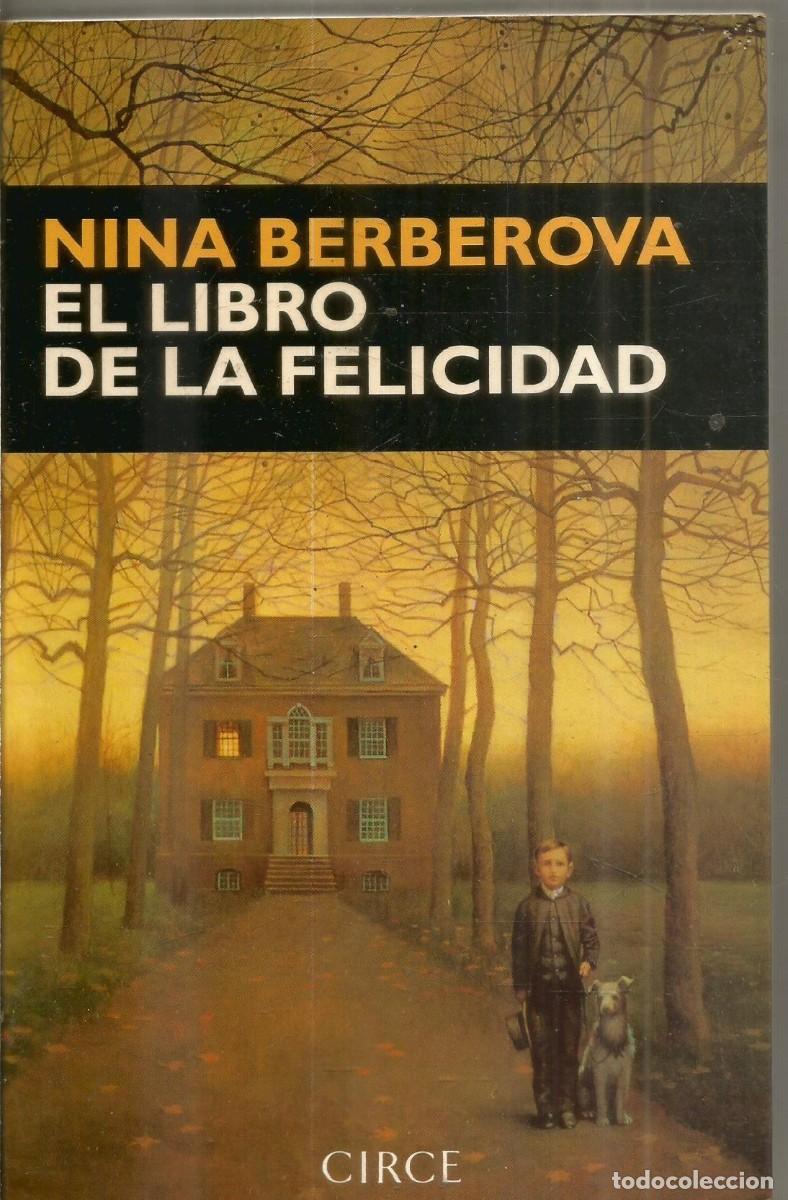 Libros de segunda mano: NINA BERBEROVA. EL LIBRO DE LA FELICIDAD. CIRCE. PRIMERA EDICION