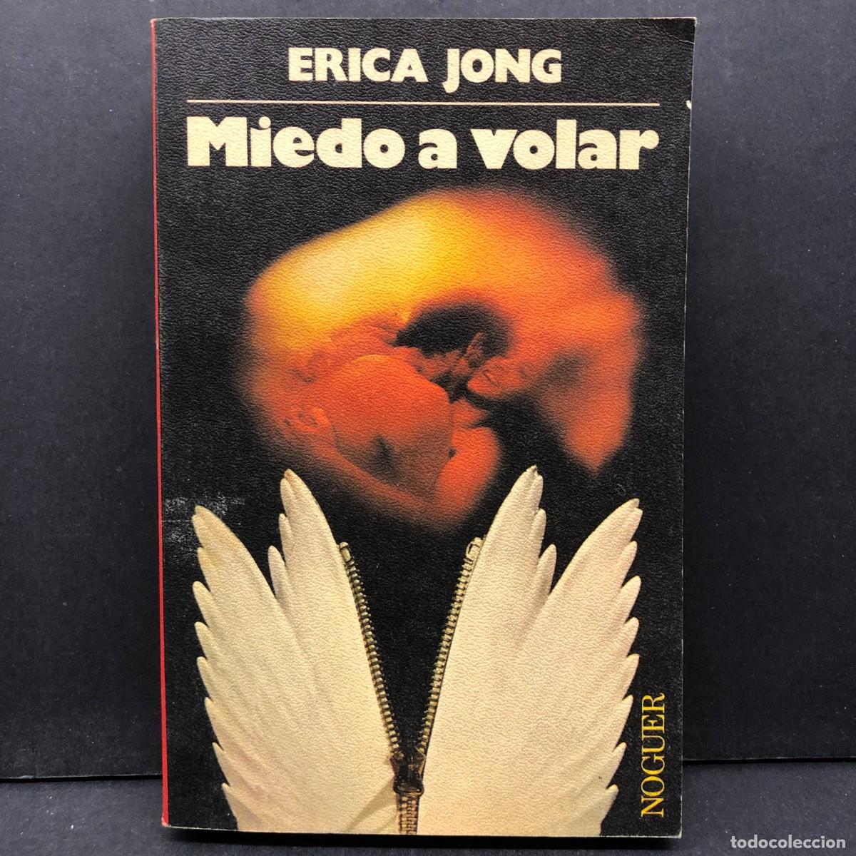 Libros de segunda mano: ERICA JONG - MIEDO A VOLAR - NOGUER / 473