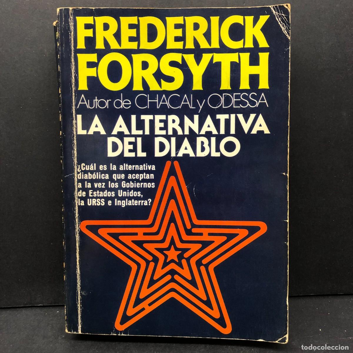 Libros de segunda mano: FREDERICK FORSYTH - LA ALTERNATIVA DEL DIABLO - PLAZA & JANES / 478