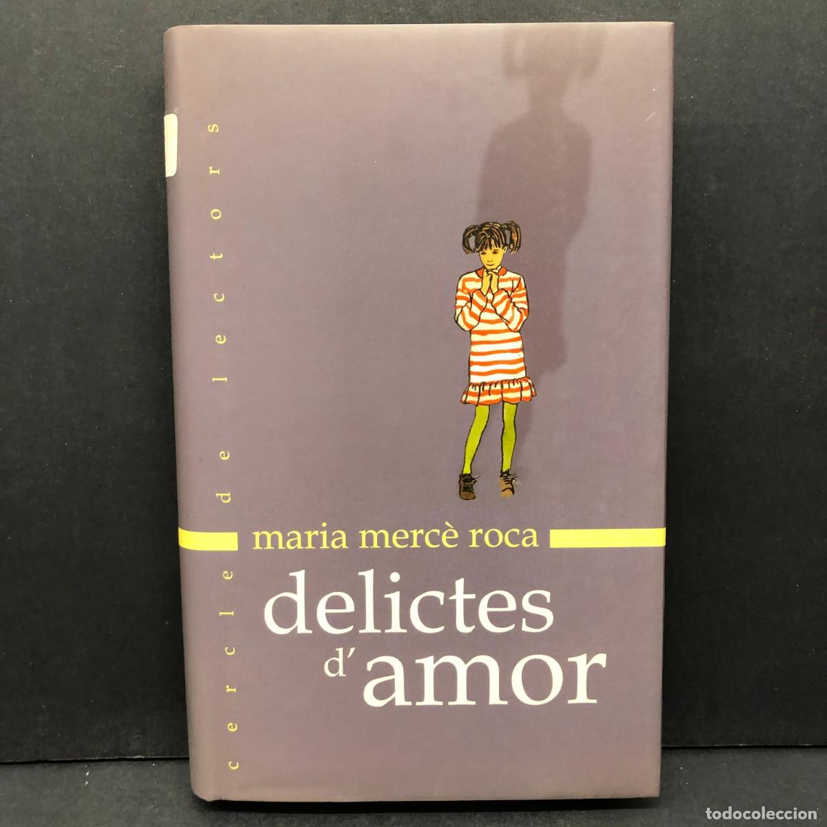 Libros de segunda mano: DELICTES D'AMOR - MARIA MERC&Egrave; ROCA - CERCLE DE LECTORS / 481