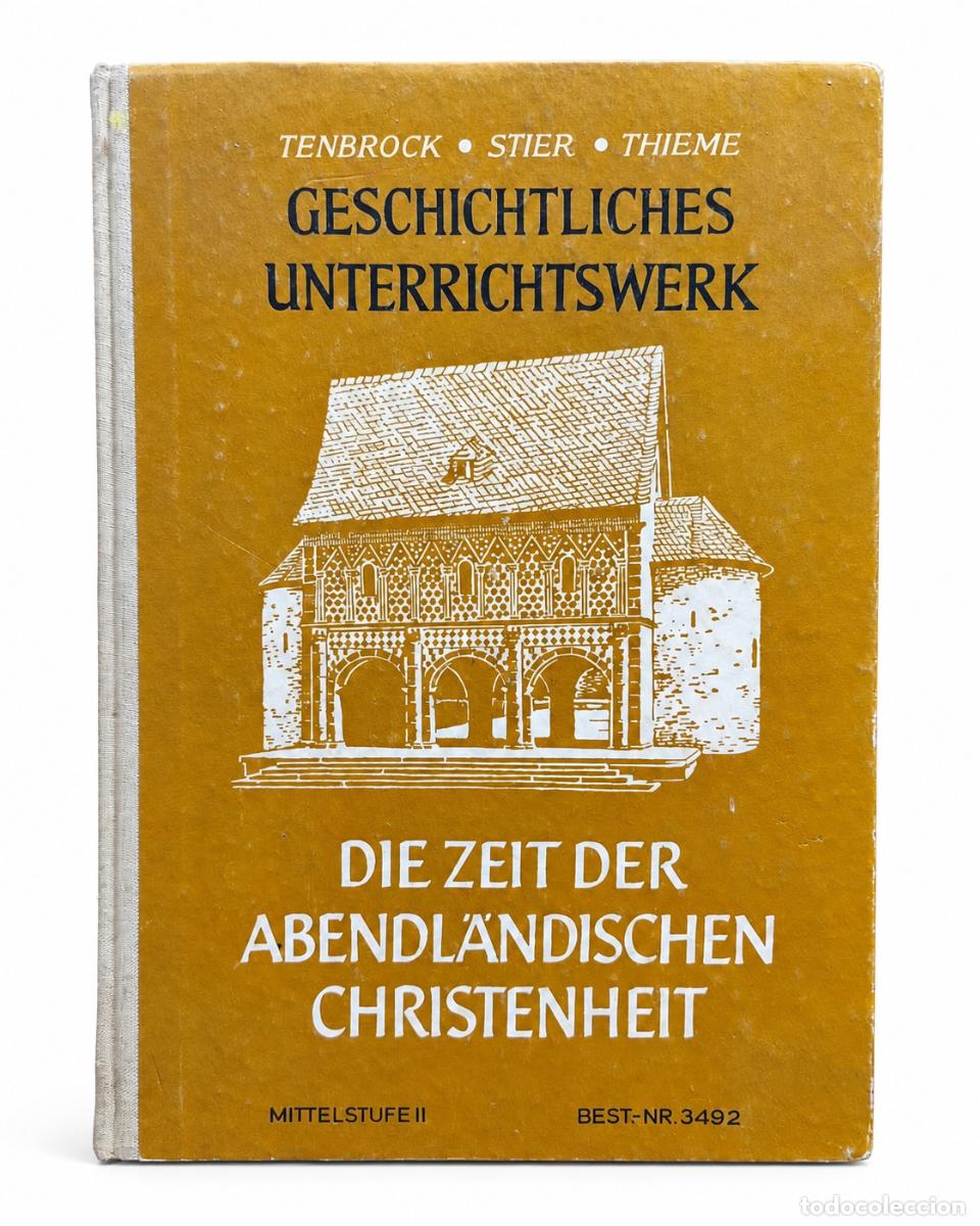 Libros de segunda mano: R. H. TENBROCK &ndash; H. E. STIER &ndash; K. THIEME &ndash; GESCHICHTLICHES UNTERRICHTSWERK: DIE ZEIT DER ABENDL&Auml;NDIS
