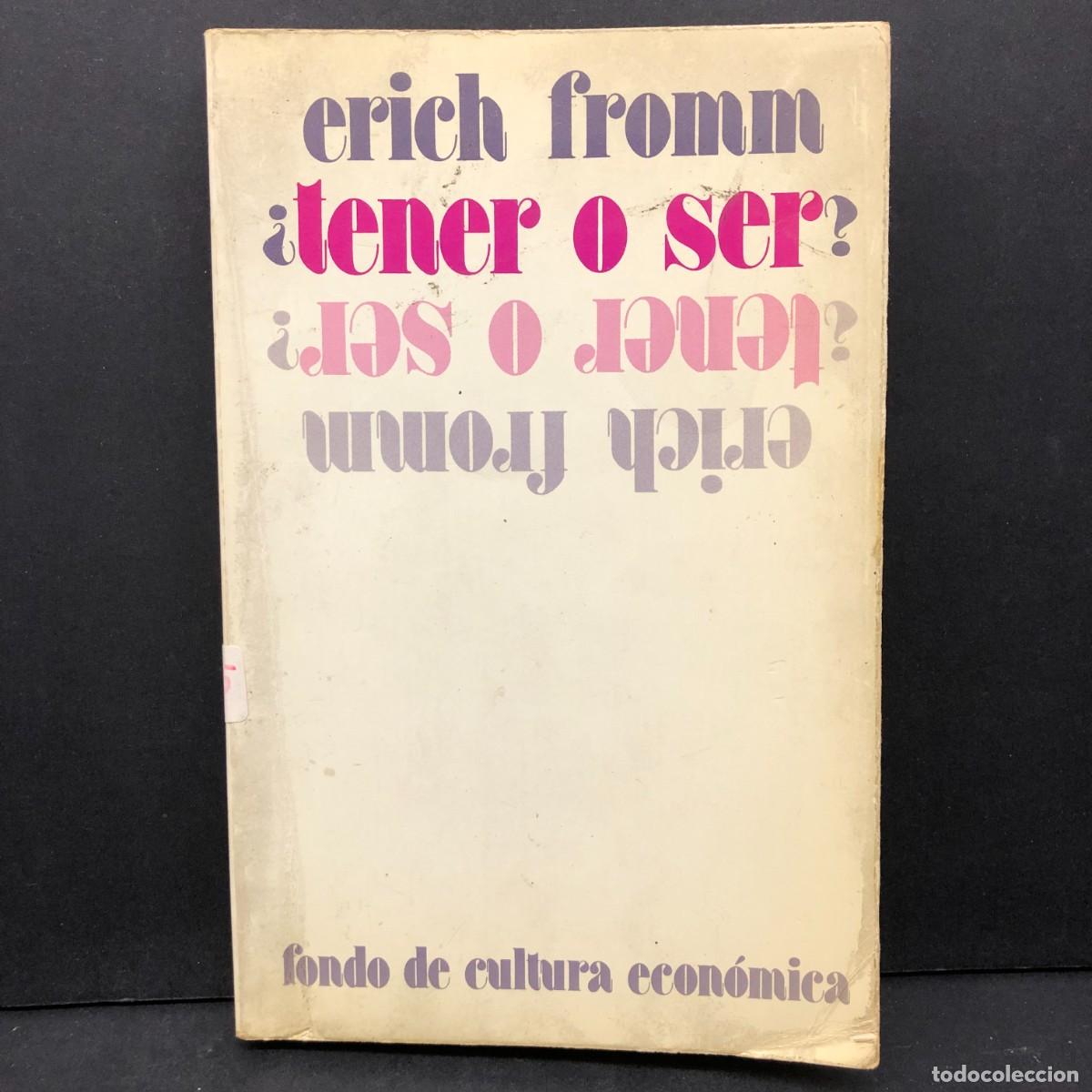 Libros de segunda mano: ERICH FROMM - &iquest; TENER O SER ? - FONDO DE CULTURA ECON&Oacute;MICA / 486