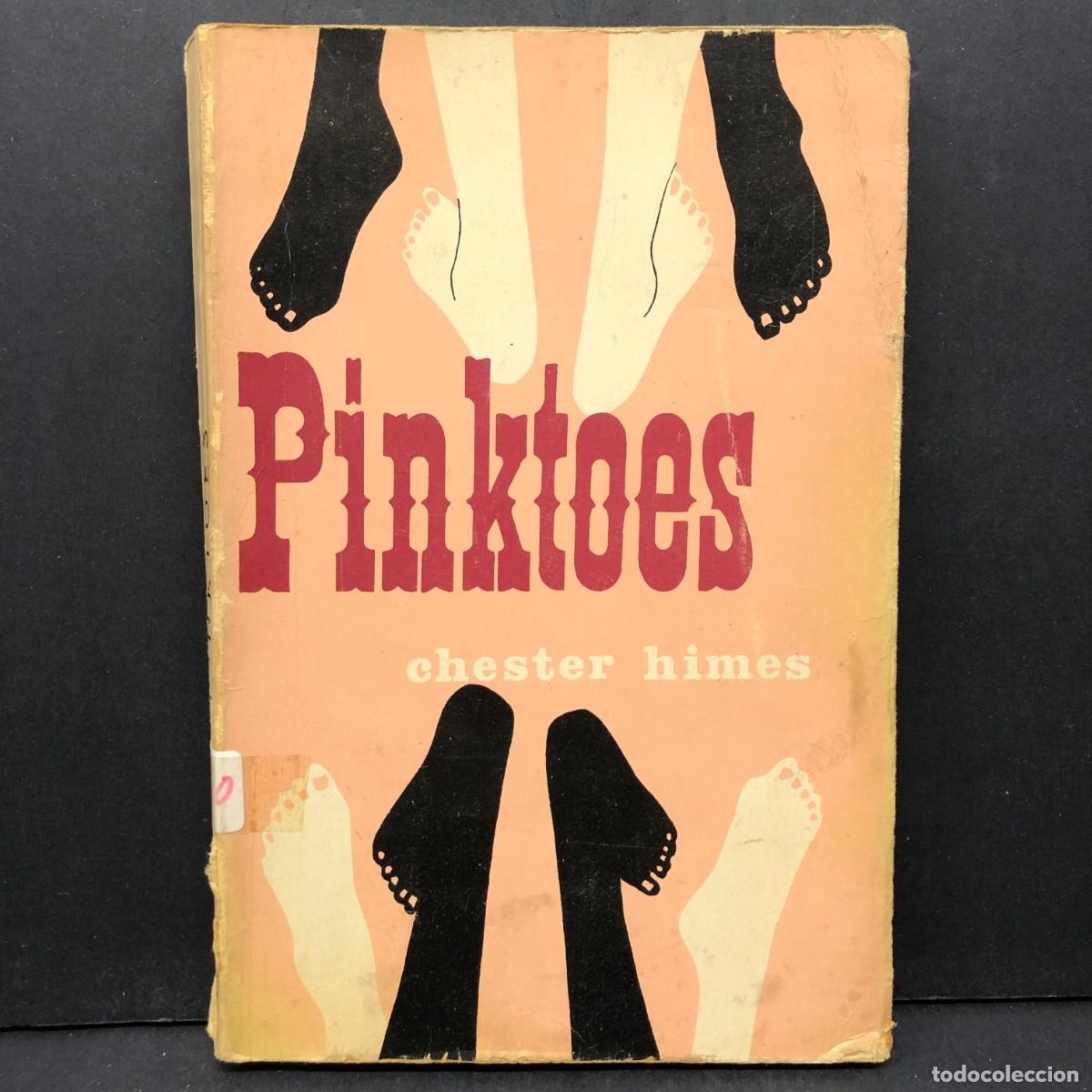 Libros de segunda mano: PINKTOES - CHESTER HIMES - 1967 - EDITORIAL GRIJALBO / 491