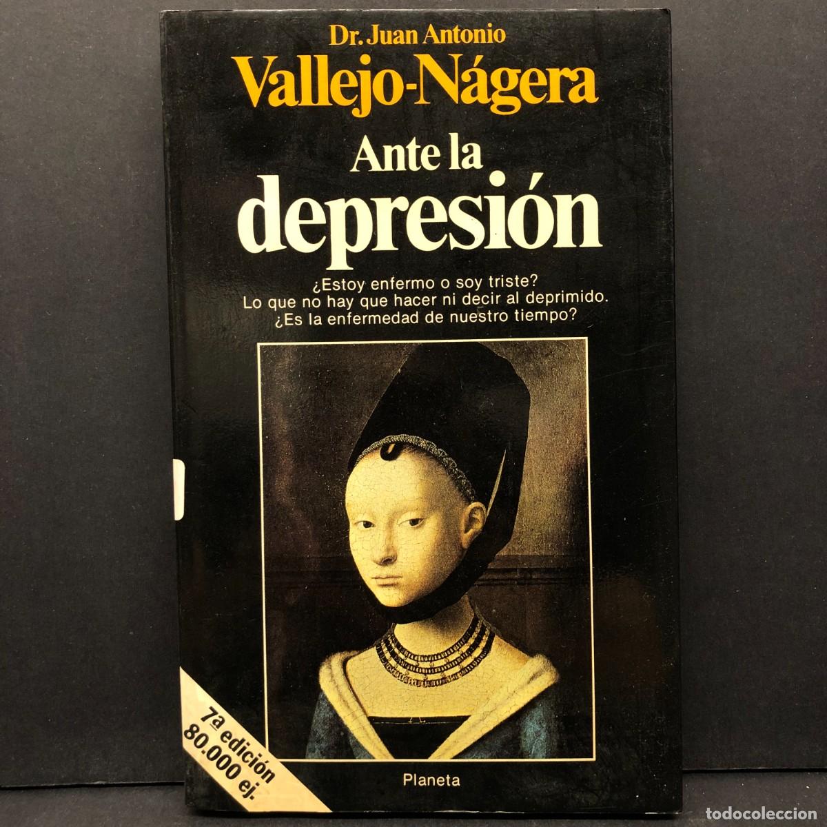 Libros de segunda mano: ANTE LA DEPRESI&Oacute;N - DR. JUAN ANTONIO VALLEJO-N&Aacute;GERA - PLANETA / 496