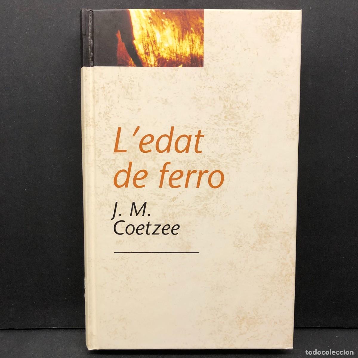 Libros de segunda mano: L'EDAT DE FERRO - J. M. COETZEE - EDICIONS 62 / 497