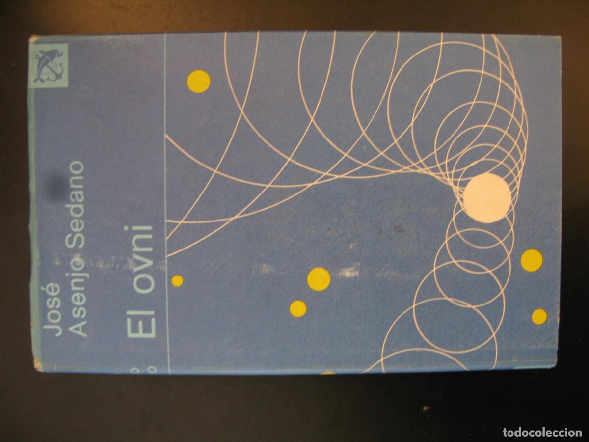 Libros de segunda mano: El Ovni. Jos&eacute; Asenjo Sedano. Destino, ancora y delfin