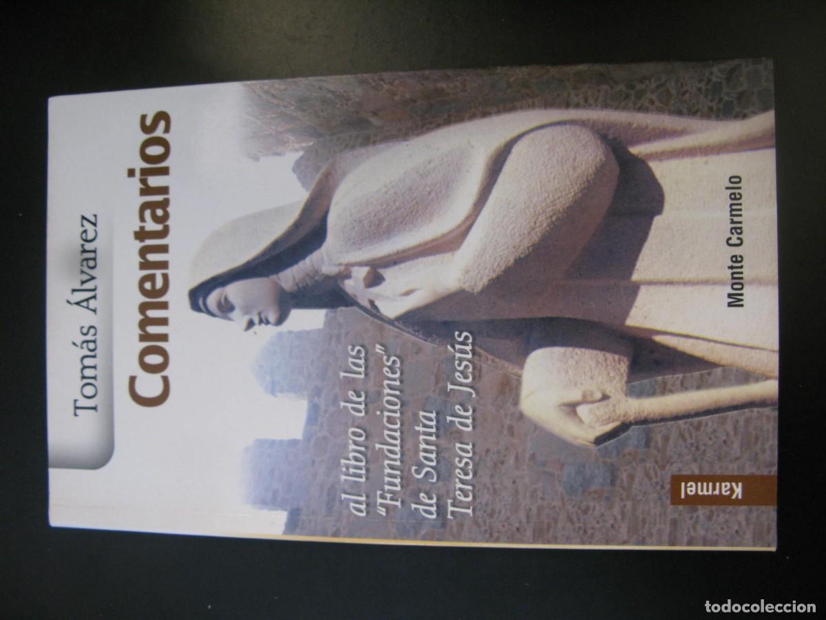 Libros de segunda mano: COMENTARIOS AL LIBRO DE LAS FUNDACIONES DE SANTA TERESA DE JESUS POR TOMAS ALVAREZ