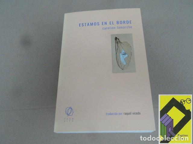 Libros de segunda mano: LAMARCHE, Caroline: Estamos en el borde (Trad:Raquel Vicedo)