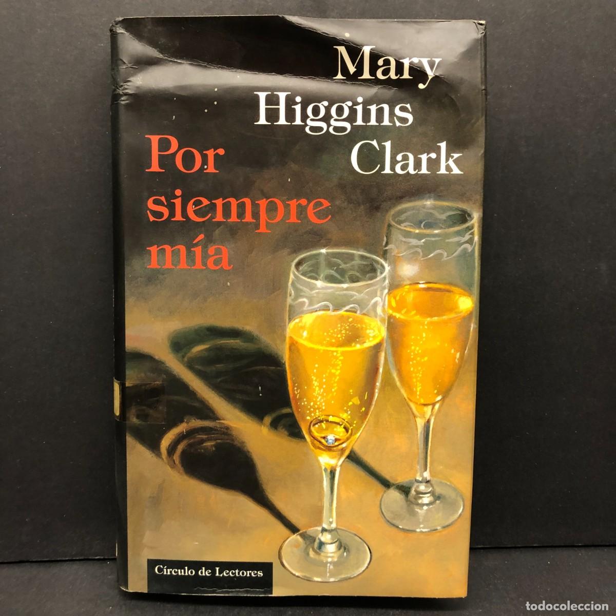 Libros de segunda mano: MARY HIGGINS CLARCK - POR SIEMPRE MIA - C&Iacute;RCULO DE LECTORES / 506
