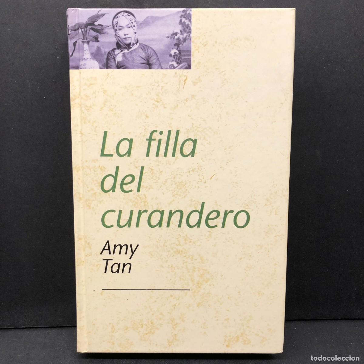 Libros de segunda mano: AMY TAN - LA FILLA DEL CURANDERO - TRADUCCI&Oacute;N DE JOAN PUNT&Iacute; I RECASENS - GRUP 62 / 508