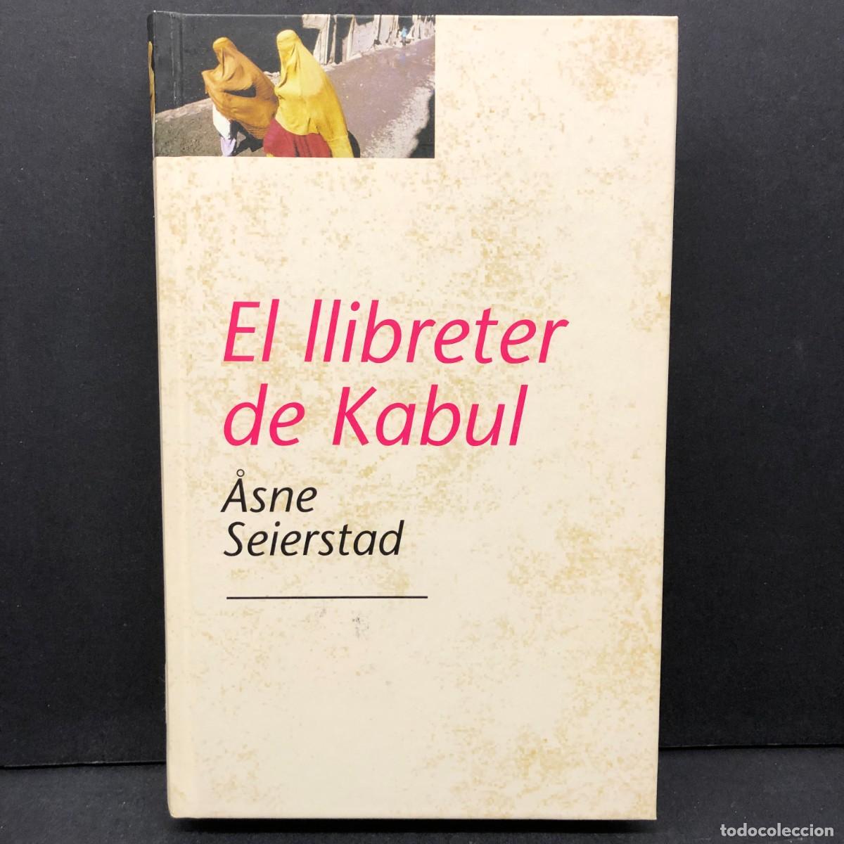 Libros de segunda mano: ASNE SEIERSTAD - EL LLIBRETER DE KABUL - TRADUCCI&Oacute; DE CARLES SANS - GRUP 62 / 509
