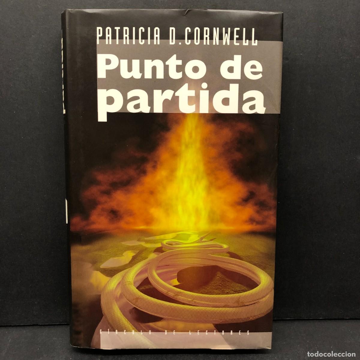 Libros de segunda mano: PATRICIA D. CORNWELL - PUNTO DE PARTIDA - C&Iacute;RCULO DE LECTORES / 510