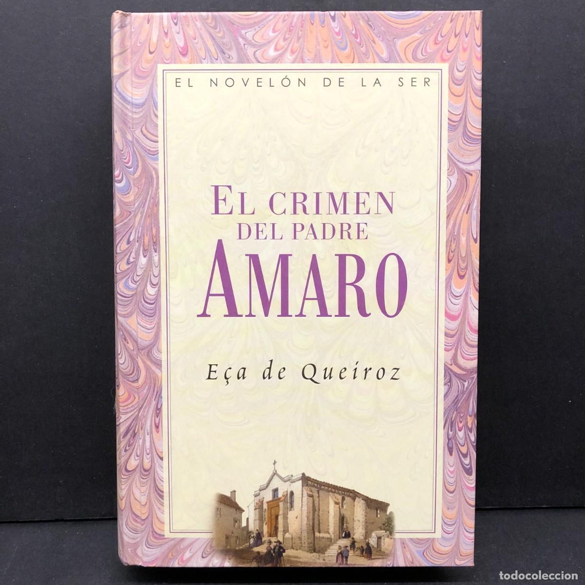 Libros de segunda mano: EL CRIMEN DEL PADRE AMARO - E&Ccedil;A DE QUE&Iacute;ROZ - EL NOVEL&Oacute;N DE LA SER - SANTILLANA EDICIONES / 517