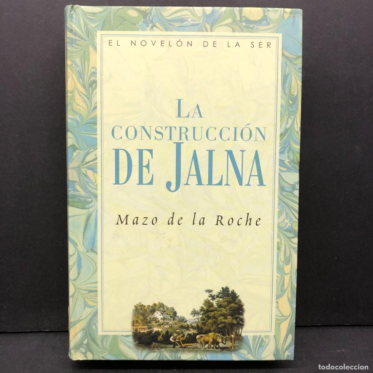 Libros de segunda mano: LA COSTRCUCCI&Oacute;N DE JALNA - MAZO DE LA ROCHE - EL NOVEL&Oacute;N DE LA SER - SANTILLANA EDICIONES / 519