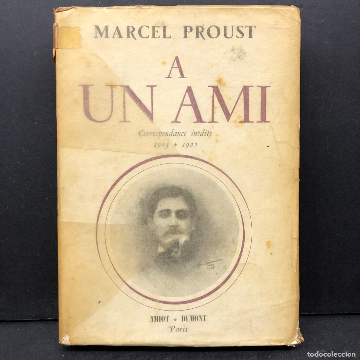 Libros de segunda mano: MARCEL PROUST - A UN AMI - AMIOT. DUMONT - PARIS / 531