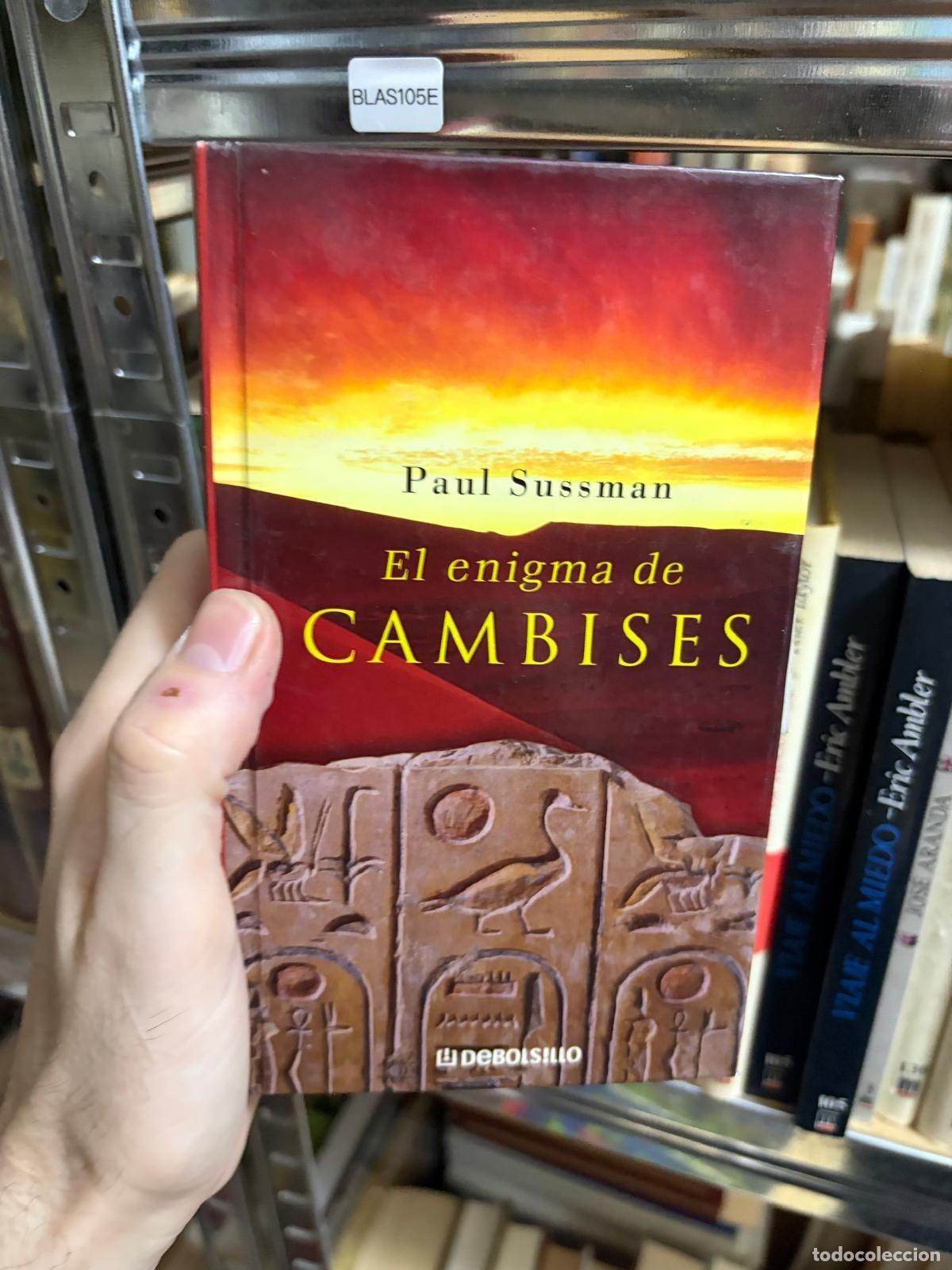 Libros de segunda mano: BLAS105E - Paul Sussman - El enigma de Cambises - DeBolsillo