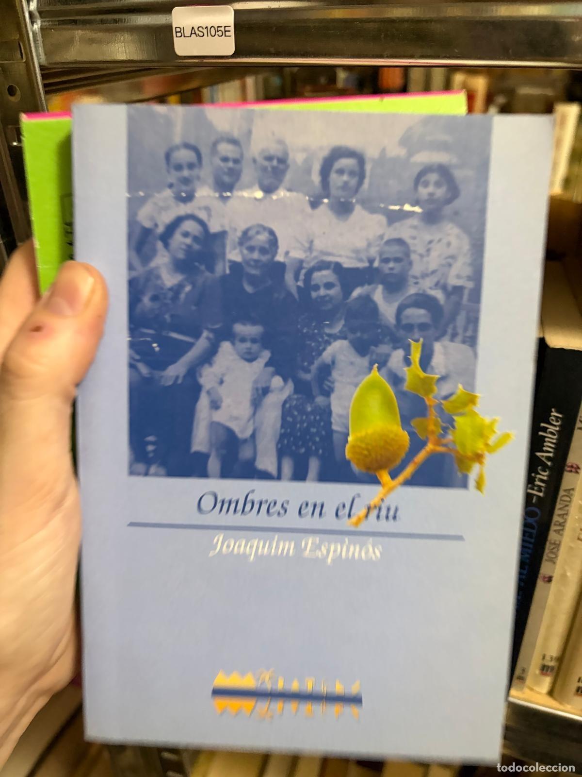 Libros de segunda mano: BLAS105E - Joaquim Espin&oacute;s - Ombres en el riu - El Bullent