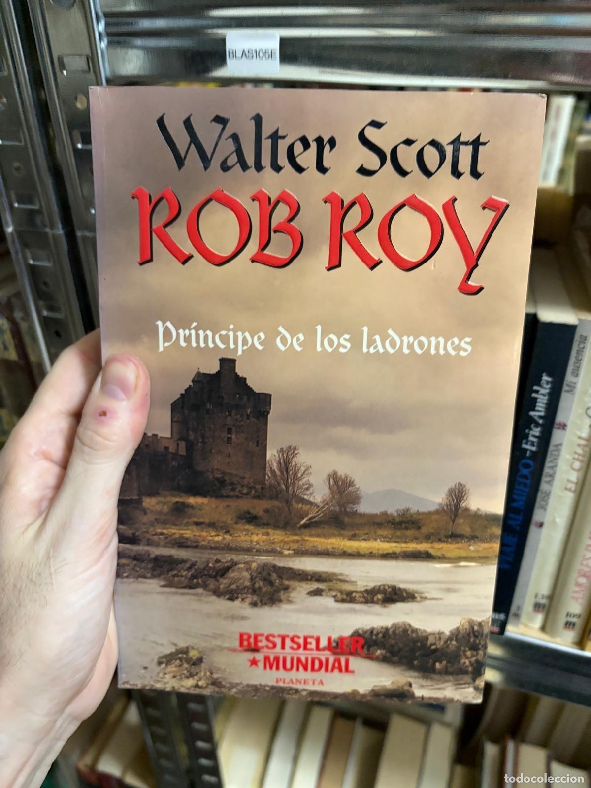 Libros de segunda mano: BLAS106 - Walter Scott - Rob Roy. Pr&iacute;ncipe de los ladrones - Planeta