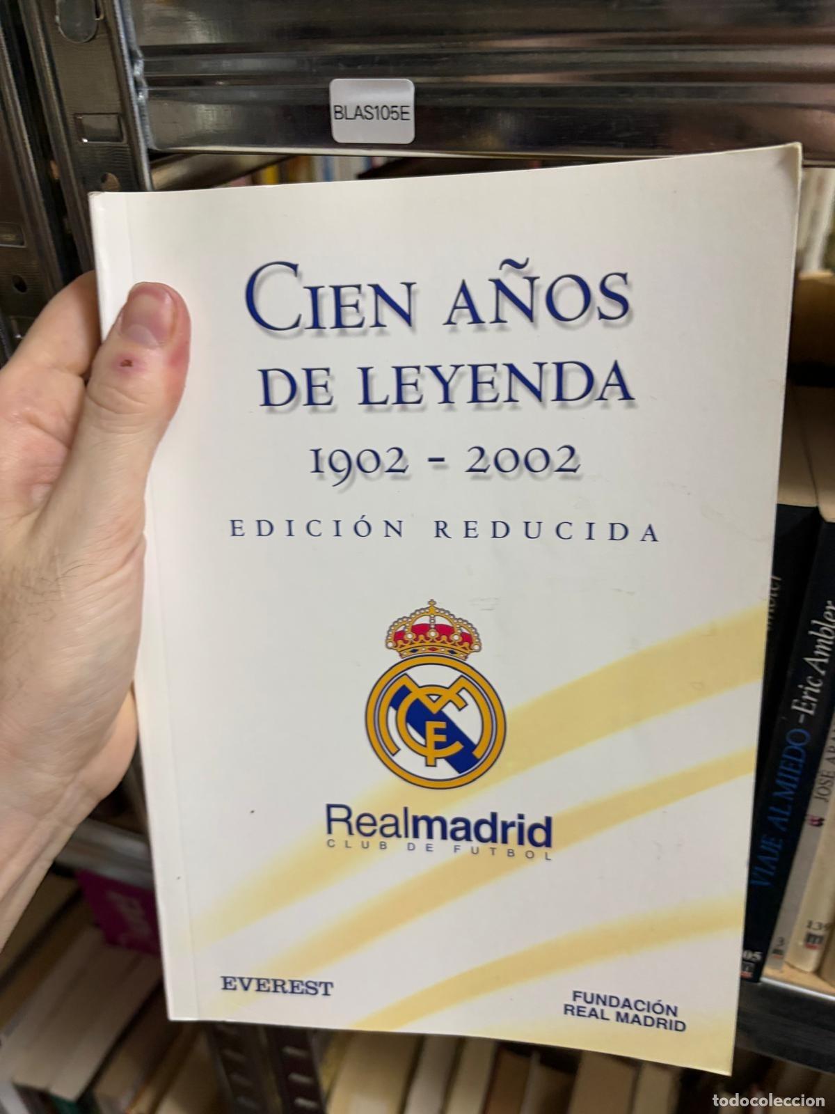 Libros de segunda mano: BLAS105E - Fundaci&oacute;n Real Madrid - Cien a&ntilde;os de leyenda 1902-2002. Edici&oacute;n reducida - Everest
