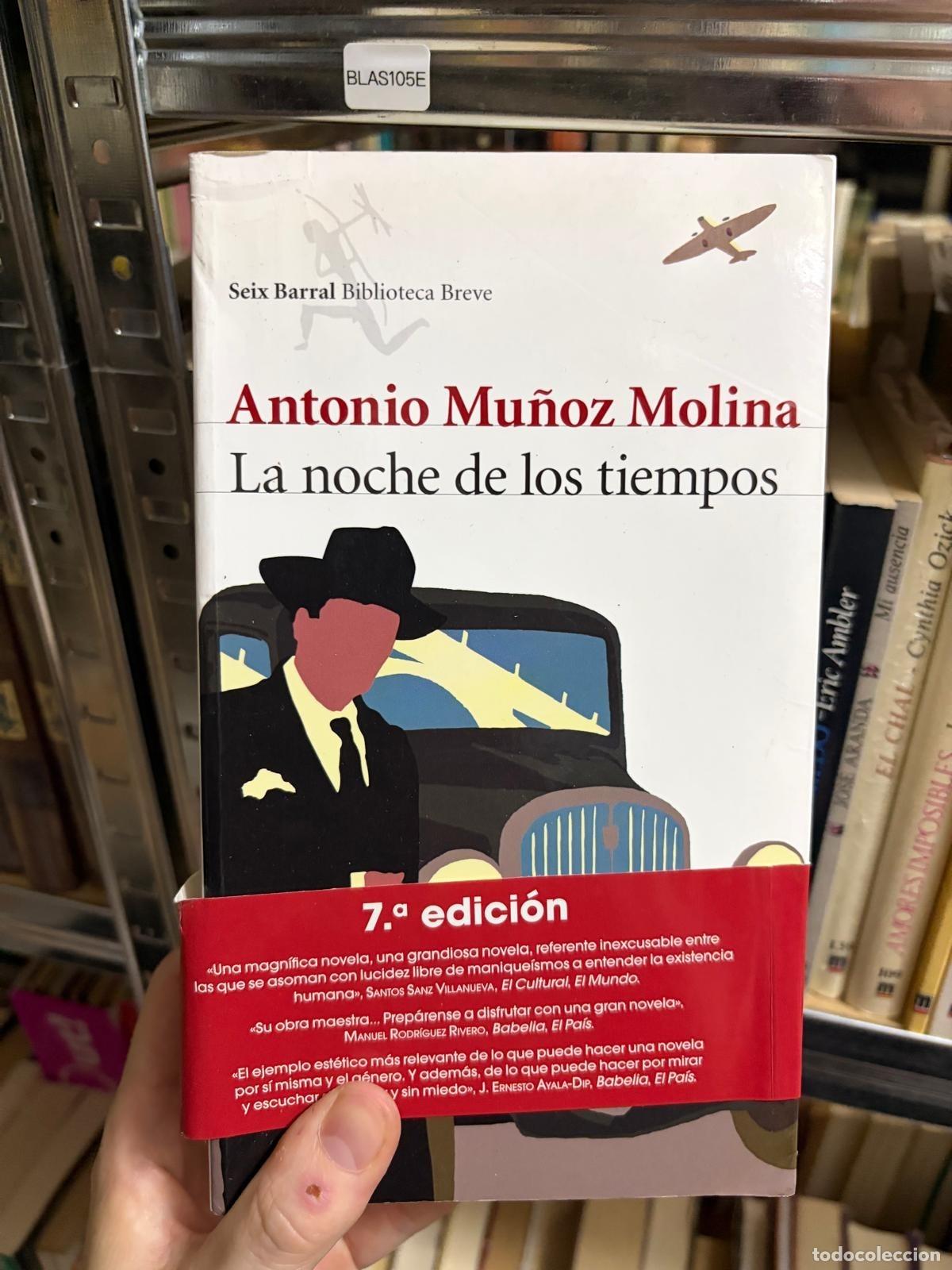 Libros de segunda mano: BLAS105E - Antonio Mu&ntilde;oz Molina - La noche de los tiempos - Seix Barral - Biblioteca Breve