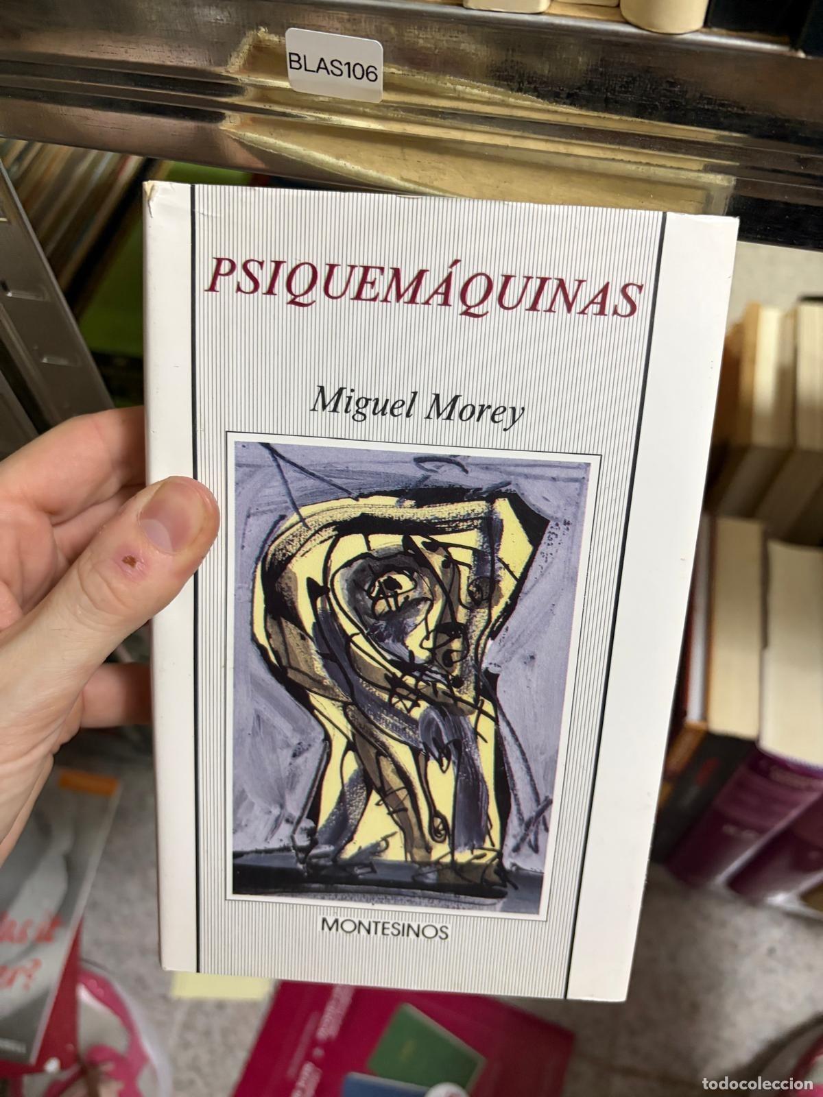 Libros de segunda mano: BLAS106 - Miguel Morey - Psiquem&aacute;quinas - Montesinos