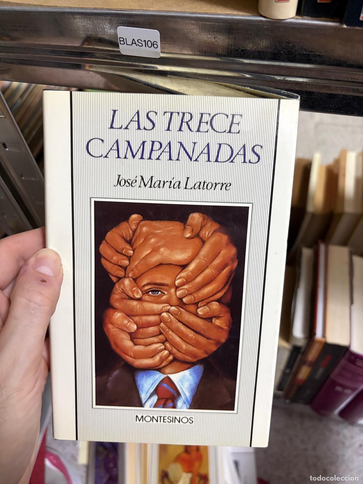 Libros de segunda mano: BLAS106 - Jos&eacute; Mar&iacute;a Latorre - Las trece campanadas - Montesinos