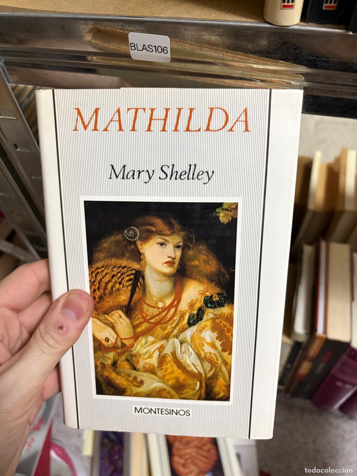 Libros de segunda mano: BLAS106 - Mary Shelley - Mathilda - Montesinos