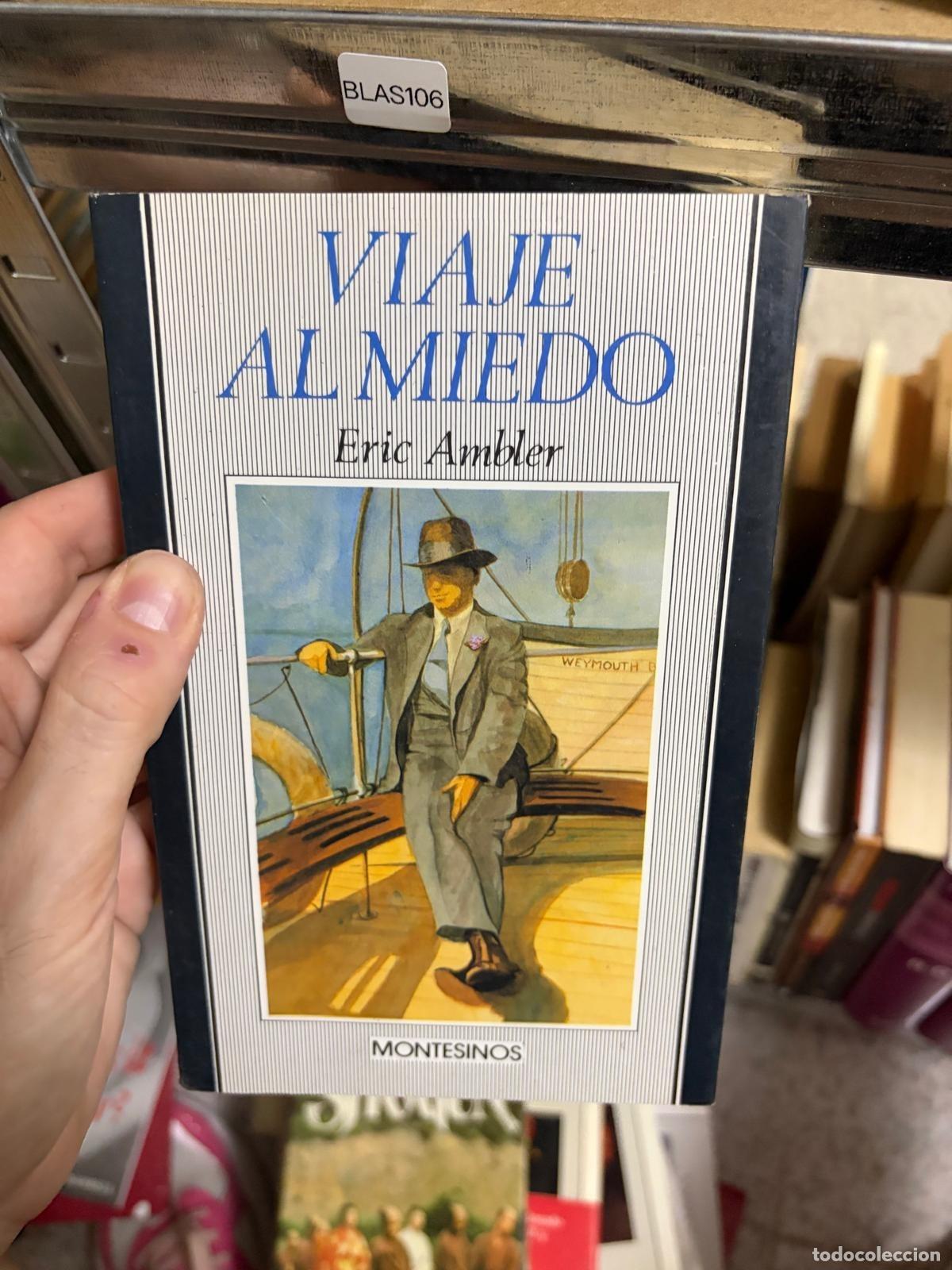 Libros de segunda mano: BLAS106 - Eric Ambler - Viaje al miedo - Montesinos