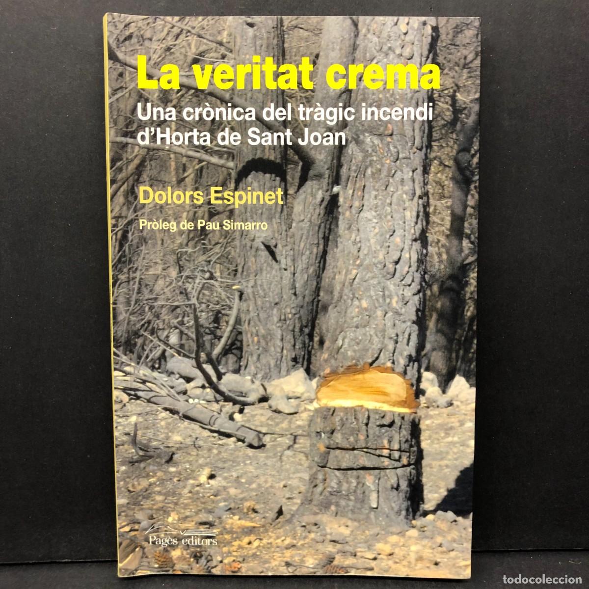 Libros de segunda mano: LA VERITAT CREMA - DOLORS ESPINET - PR&Ograve;LEG DE PAU SIMARRO - PAG&Egrave;S EDITORS / 534