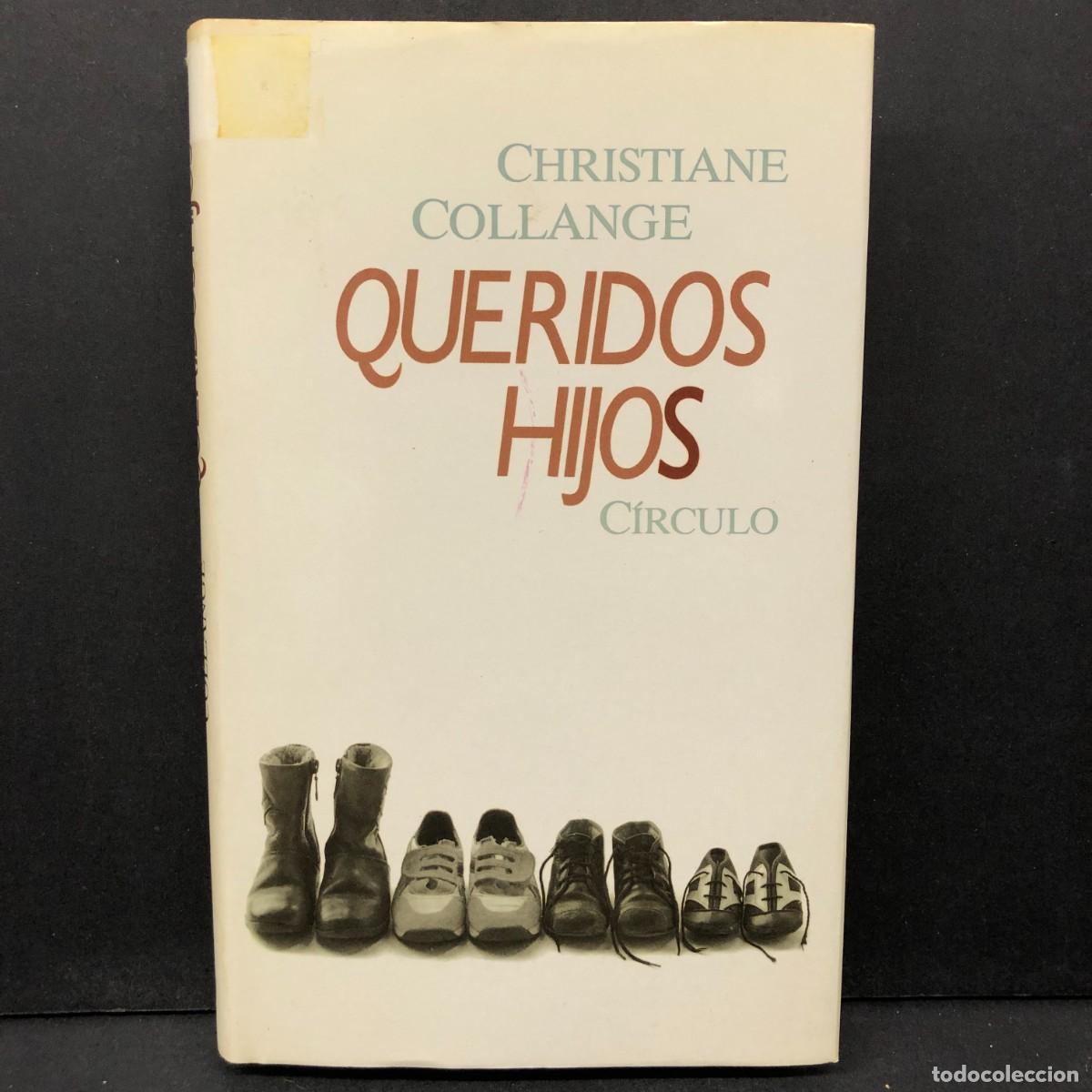 Libros de segunda mano: CHRISTIANE COLLANGE - QUERIDOS HIJOS - C&Iacute;RCULO DE LECTORES / 536