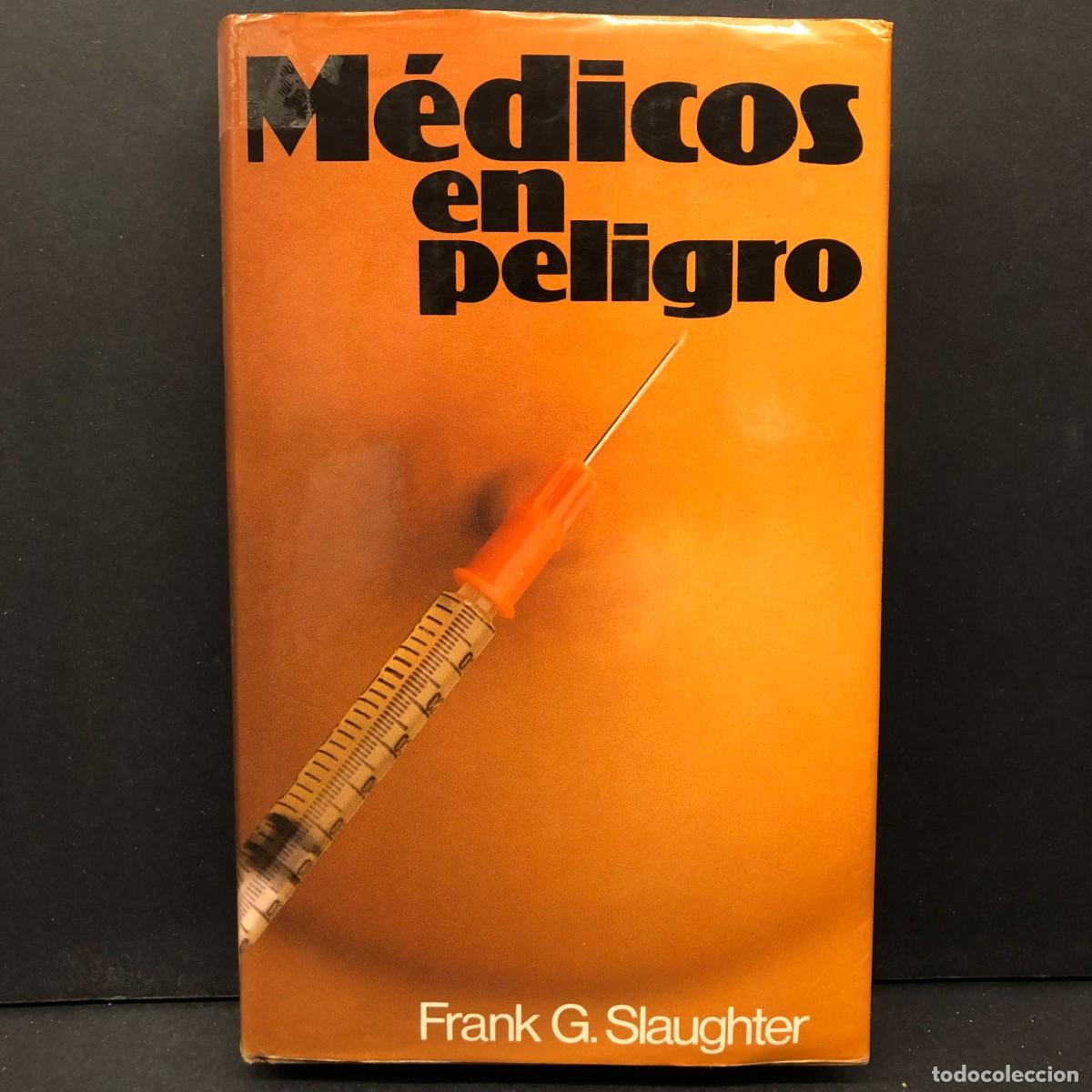 Libros de segunda mano: FRANK G. SLAUGHTER - M&Eacute;DICOS EN PELIGRO - C&Iacute;RCULO DE LECTORES / 541