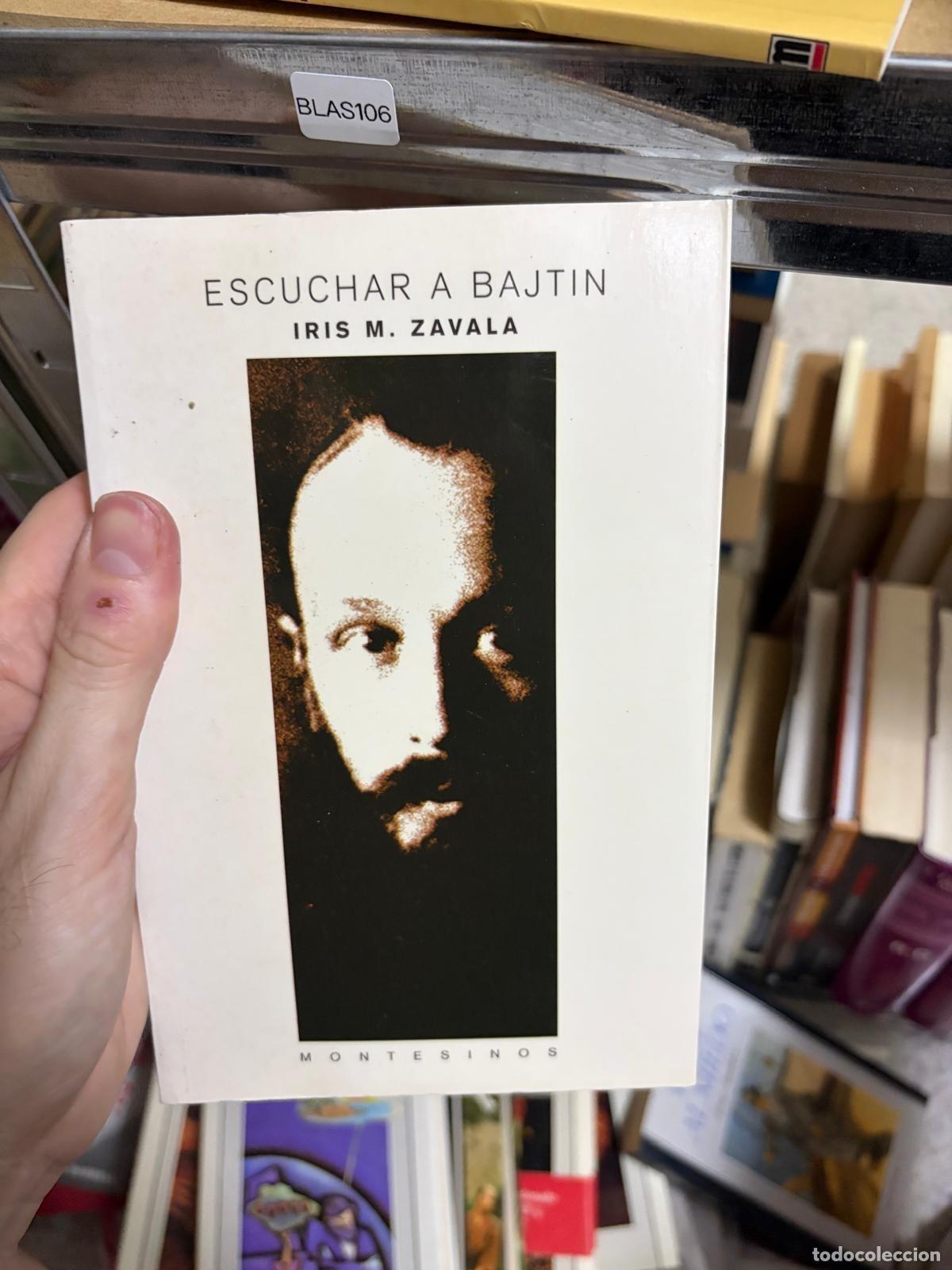 Livres d'occasion: BLAS106 - Iris M. Zavala - Escuchar a Bajt&iacute;n - Montesinos