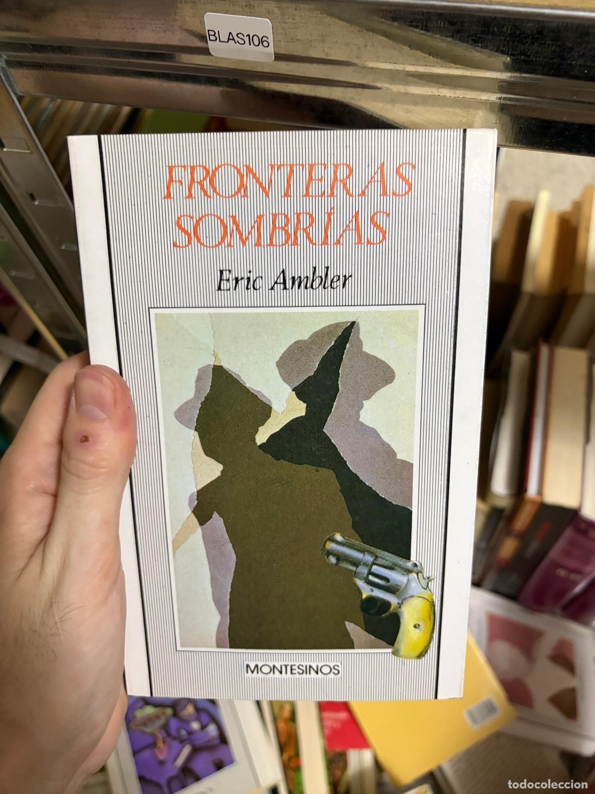 Livres d'occasion: BLAS106 - Eric Ambler - Fronteras sombr&iacute;as - Montesinos