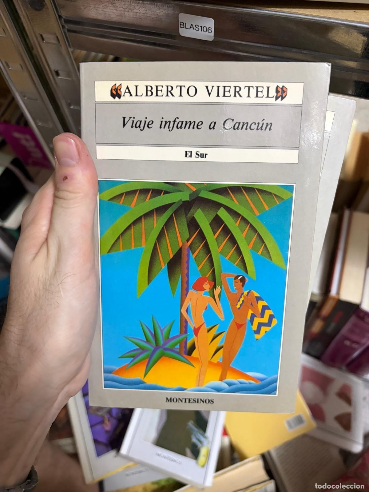 Livres d'occasion: BLAS106 - Alberto Viertel - Viaje infame a Canc&uacute;n - Montesinos - El Sur