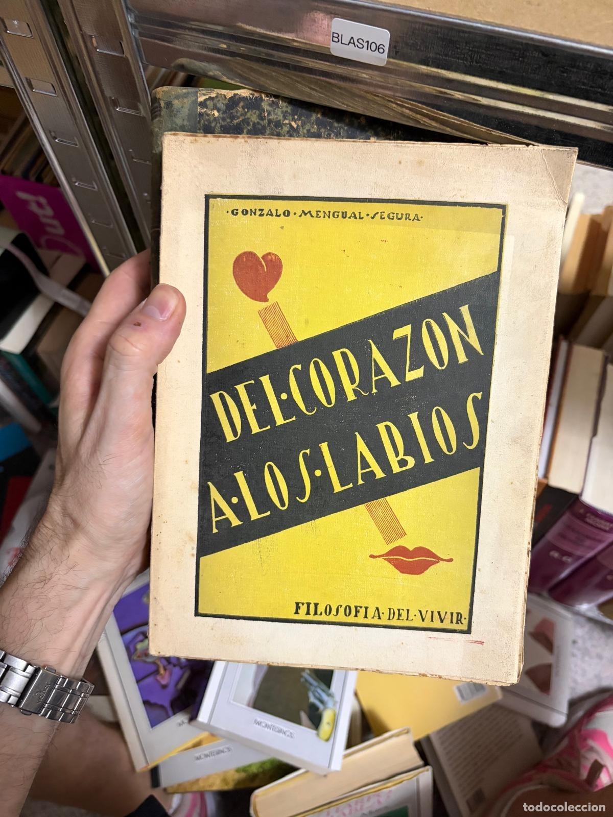 Livres d'occasion: BLAS106 - Gonzalo Mengual Segura - Del coraz&oacute;n a los labios - Filosof&iacute;a del Vivir