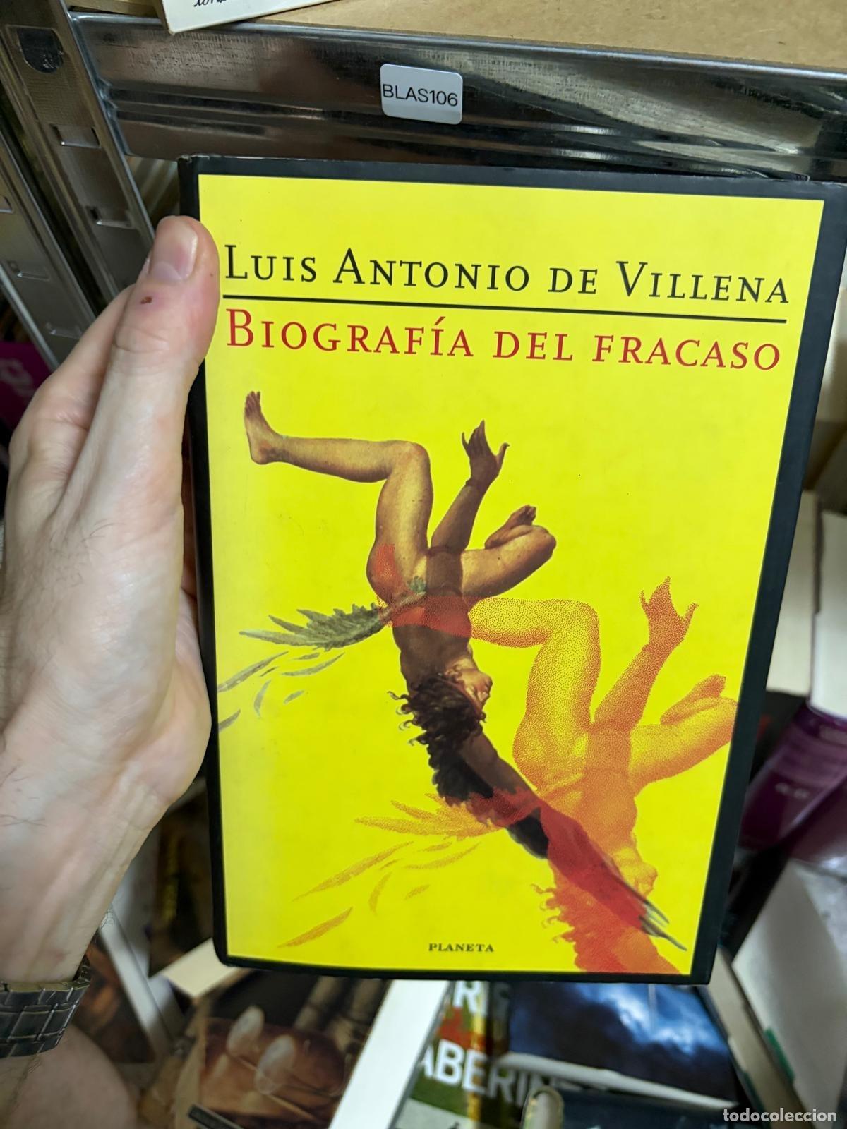 Second hand books: BLAS106 - Luis Antonio de Villena - Biograf&iacute;a del fracaso - Planeta