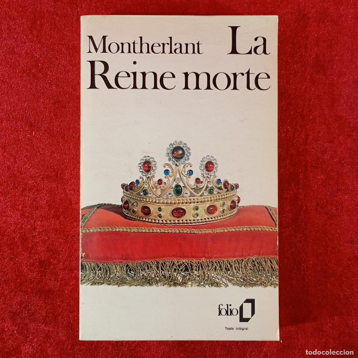 Libros de segunda mano: HENRY DE MONTHERLANT - LA REINE MORTE - EDITIONS GALLIMARD / 553