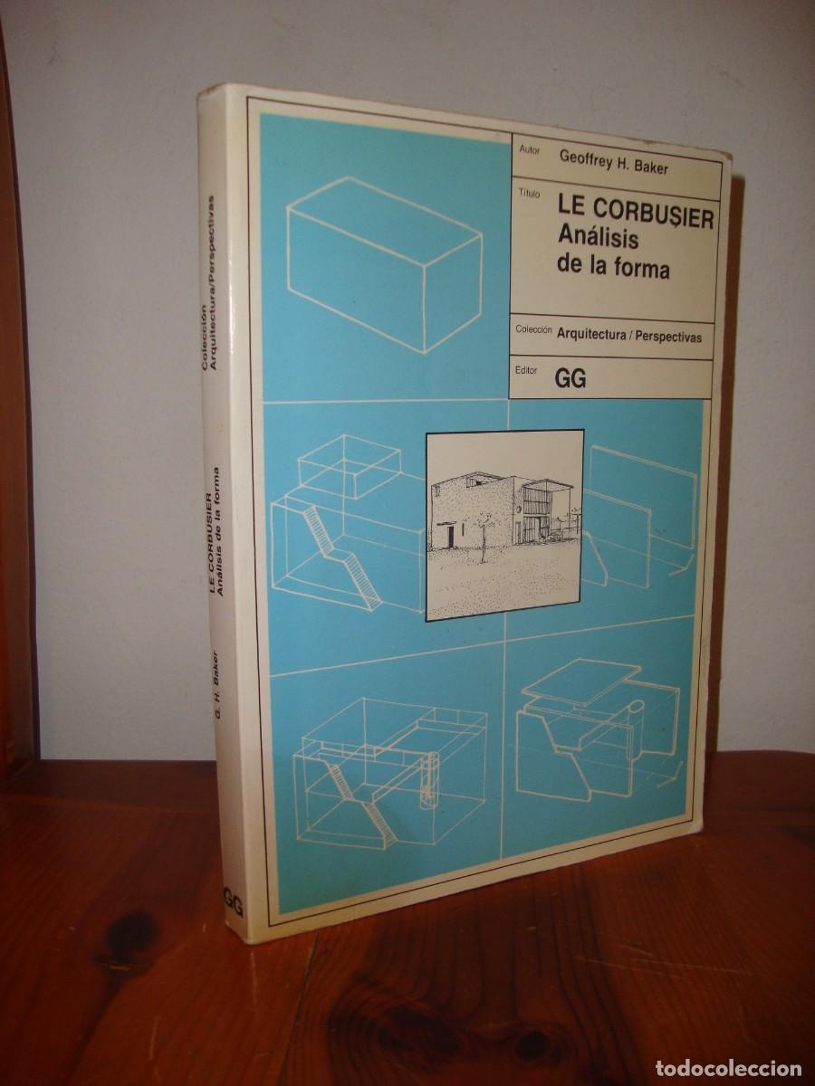 Second hand books: LE CORBUSIER. ANALISIS DE LA FORMA (GUSTAVO GILI) - GEOFFREY H. BAKER