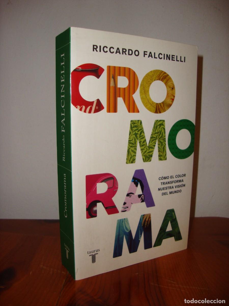 Libros de segunda mano: CROMORAMA. COMO EL COLOR TRANSFORMA NUESTRA VISION DEL MUNDO (TAURUS) - RICCARDO FALCINELLI