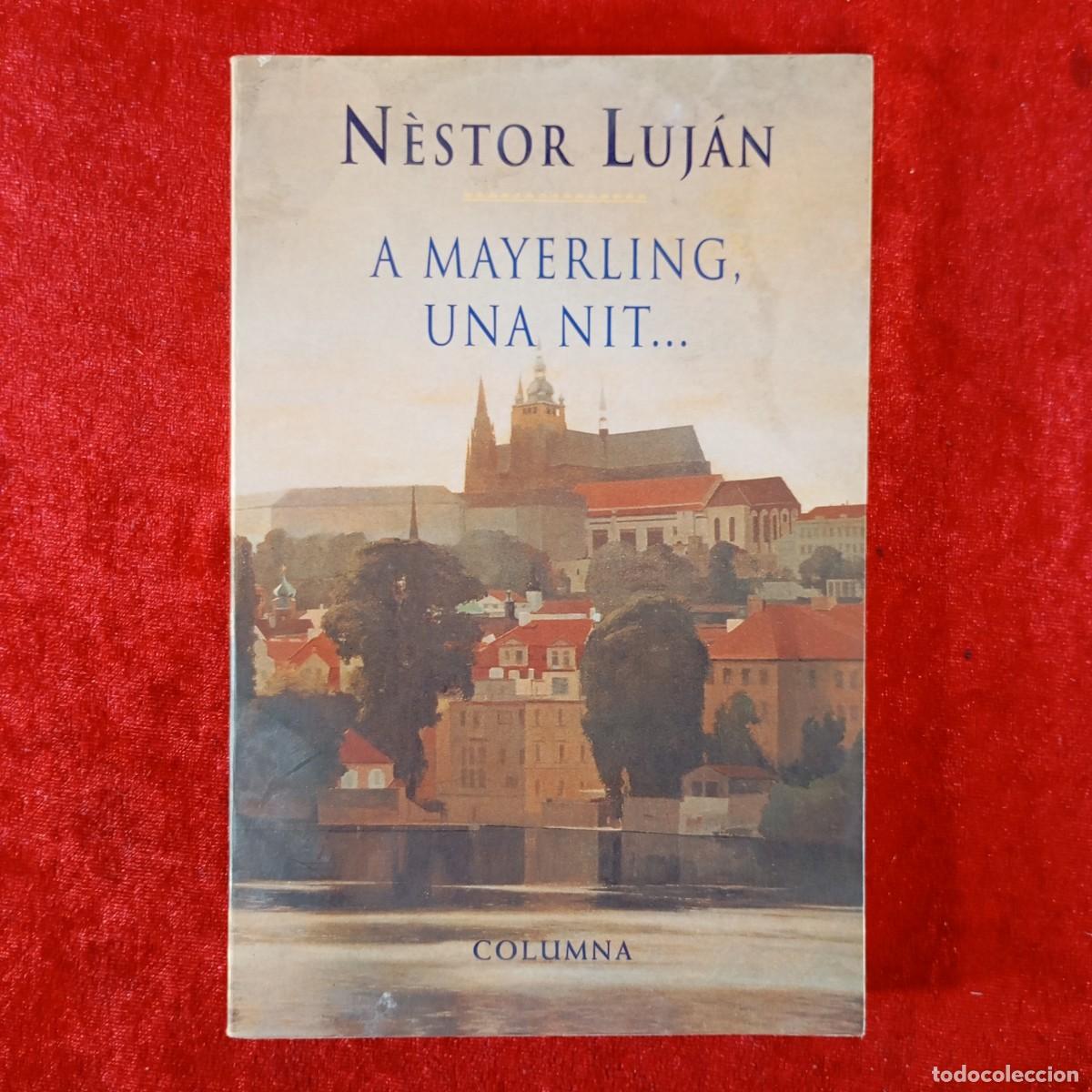 Libros de segunda mano: N&Eacute;STOR LUJ&Aacute;N - A MAYERLING UNA NIT - COLUMNA EDICIONS / 556