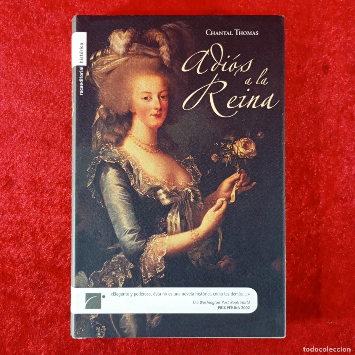 Libri di seconda mano: CHANTAL THOMAS - ADI&Oacute;S A LA REINA - TRADUCCI&Oacute;N DE ROSER BERDAGU&Eacute; - ROCA EDITORIAL / 563